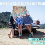 Plus SIze Fashoin Industry changes and shifts